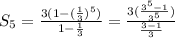 S_5=\frac{3(1-(\frac{1}{3})^5)}{1-\frac{1}{3}}=\frac{3(\frac{3^5-1}{3^5})}{\frac{3-1}{3}}
