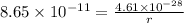 8.65 \times 10^{-11} = \frac{4.61 \times 10^{-28}}{r}