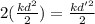2(\frac{kd^{2} }{2})=\frac{kd'^{2} }{2}