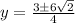 y = \frac{3 \pm 6\sqrt{2}}{4}
