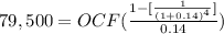 79,500=OCF(\frac{1-[\frac{1}{(1+0.14)^{4} }] }{0.14})