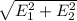 \sqrt{E_1^2+E_2^2}