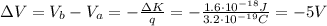 \Delta V=V_b-V_a = -\frac{\Delta K}{q}=-\frac{1.6\cdot 10^{-18} J}{3.2\cdot 10^{-19} C}=-5 V