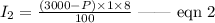 I_{2} = \frac{(3000-P) \times 1 \times 8}{100} \text { ------ eqn } 2