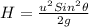 H = \frac{u^{2}Sin^{2}\theta }{2g}