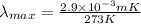 \lambda _{max}=\frac{2.9\times 10^{-3} mK}{273 K}