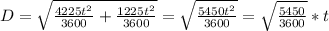 D=\sqrt{\frac{4225t^2}{3600}+\frac{1225t^2}{3600}}=\sqrt{\frac{5450t^2}{3600}}=\sqrt{\frac{5450}{3600} }*t