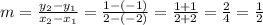 m = \frac {y_ {2} -y_ {1}} {x_ {2} -x_ {1}} = \frac {1 - (- 1)} {2 - (- 2)} = \frac {1 +1} {2 + 2} = \frac {2} {4} = \frac {1} {2}