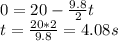 0= 20-\frac{9.8}{2} t\\t=\frac{20*2}{9.8} = 4.08 s
