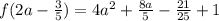 f(2a-\frac{3}{5})=4a^2+\frac{8a}{5}-\frac{21}{25}+1