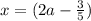 x=(2a-\frac{3}{5})