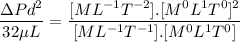 \dfrac{\Delta Pd^2}{32\mu L}=\dfrac{[ML^{-1}T^{-2}].[M^{0}L^{1}T^{0}]^2}{[ML^{-1}T^{-1}].[M^{0}L^{1}T^{0}]}