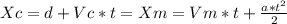 Xc = d + Vc*t  = Xm = Vm*t + \frac{a*t^2}{2}