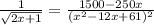 \frac{1}{ \sqrt{2x+1} }= \frac{1500-250x}{(x^2-12x+61)^2}