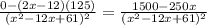 \frac{0-(2x-12)(125)}{(x^2-12x+61)^2}= \frac{1500-250x}{(x^2-12x+61)^2}
