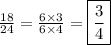 \frac{18}{24} = \frac{6\times 3}{6\times 4} = \boxed{\frac{3}{4}}