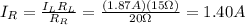 I_R= \frac{I_L R_L}{R_R}= \frac{(1.87 A)(15 \Omega)}{20 \Omega}=1.40 A