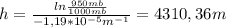 h=\frac{ln\frac{950 mb}{1000 mb} }{-1,19*10^{-5} m^{-1}}=4310,36 m