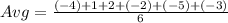 Avg = \frac{(-4) + 1 + 2 + (-2) + (-5) + (-3)}{6}