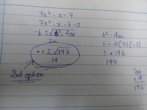 Using the quadratic formula to solve 7x2 – x = 7, what are the values of x?