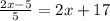 \frac{2x - 5}{5} = 2x + 17