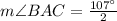 m\angle BAC=\frac{107^{\circ}}{2}