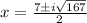x = \frac{7 \± i\sqrt{167}}{2}
