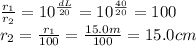 \frac{r_1}{r_2}=10^{\frac{dL}{20}}=10^{\frac{40}{20}}=100\\r_2 = \frac{r_1}{100}=\frac{15.0 m}{100}=15.0 cm