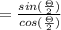 =\frac{sin(\frac{\Theta }{2})}{cos(\frac{\Theta }{2})}