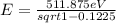 E = \frac{511.875 eV}{sqrt{1-0.1225}}