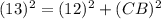 (13)^2=(12)^2+(CB)^2