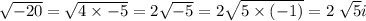 \sqrt{ - 20}  =  \sqrt{ 4 \times  - 5}  = 2 \sqrt{ - 5}  = 2 \sqrt{5 \times ( - 1)}  = 2 \ \sqrt{5} i