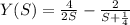 Y(S)=\frac{4}{2S}-\frac{2}{S+\frac{1}{4}}
