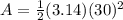 A=\frac{1}{2}(3.14)(30)^{2}
