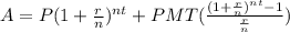A=P(1+\frac{r}{n})^{nt} +PMT(\frac{(1+\frac{r}{n})^{nt}-1}{\frac{r}{n}})