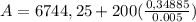 A=6744,25 +200(\frac{0,34885}{0.005})