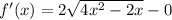 f'(x)=2\sqrt{4x^2-2x}-0