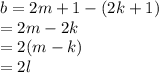 b = 2m+1-(2k+1)\\= 2m-2k\\=2(m-k)\\=2l