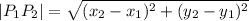 |P_1P_2|=\sqrt{(x_2-x_1)^2+(y_2-y_1)^2}