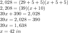 2,028=(29+5+5)(x+5+5)\\2,208=(39)(x+10)\\39x+390=2,028\\39x=2,028-390\\39x=1,638\\x=42\ in