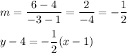 m=\dfrac{6-4}{-3-1}=\dfrac{2}{-4}=-\dfrac{1}{2}\\\\y-4=-\dfrac{1}{2}(x-1)