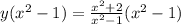 y(x^2-1)=\frac{x^2+2}{x^2-1}(x^2-1)
