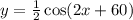 y=\frac{1}{2}\cos(2x+60\degree)