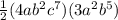 \frac{1}{2} (4ab^2c^7)(3a^2b^5)