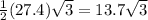 \frac{1}{2} (27.4) \sqrt{3} =13.7 \sqrt{3}