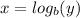 x=log_b(y)