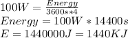 100W= \frac{Energy}{3600s*4}\\Energy=100W*14400s\\ E=1440000J =1440KJ