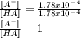 \frac{[A^-]}{[HA]}=\frac{1.78x10^{-4}}{1.78x10^{-4}}\\\frac{[A^-]}{[HA]}=1