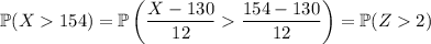 \mathbb P(X154)=\mathbb P\left(\dfrac{X-130}{12}\dfrac{154-130}{12}\right)=\mathbb P(Z2)