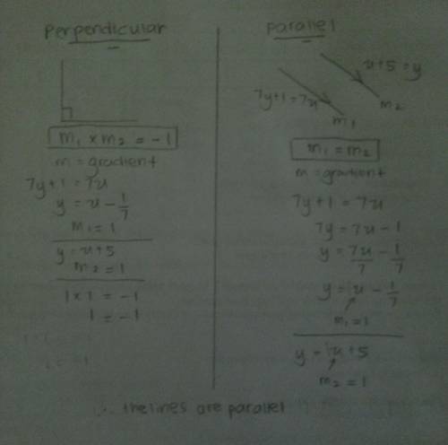 Determine whether the lines are parallel or perpendicular or neither. 7y+1=7x and x+5=y